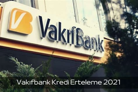 Vakıfbank Kredi Erteleme 2024