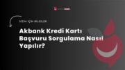 Akbank Kredi Kartı Başvuru Sorgulama