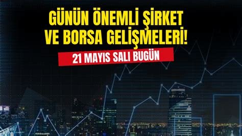Borsa İstanbul Önemli Gelişmeler Mayıs 2025