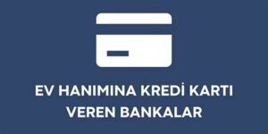 Ev Hanımına Kredi Kartı