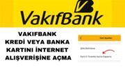 Vakıfbank Kredi Kartı İnternet Alışveriş Açma